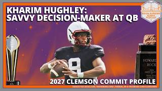 Kharim Hughley, Clemson's QB Commit in Recruiting Class of 2027: Analysis | College Football Podcast