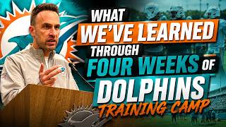 What we’ve learned through four weeks of Dolphins training camp?