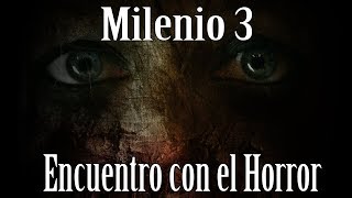 Milenio 3 - Encuentro con el Horror (Programa Completo)