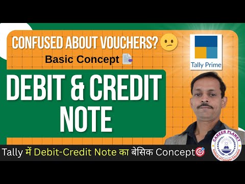 📘 Debit Note & Credit Note Voucher in Tally Prime 🔁 | Basic Concept & Practical Entries Explained 💡