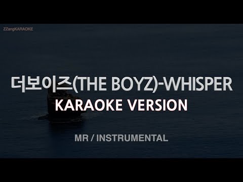 [짱가라오케/노래방] 더보이즈(THE BOYZ)-WHISPER (MR/Instrumental) [ZZang KARAOKE]