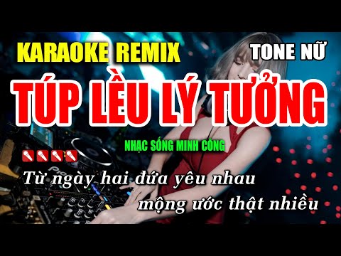 Túp Lều Lý Tưởng Karaoke Nhạc Sống Tone Nữ Remix Hay Nhất – Dễ Hát Nhất