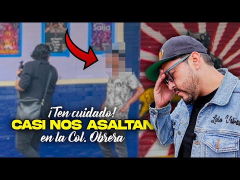 Casi NOS ROBAN LA CÁMARA 📷 en la COLONIA OBRERA