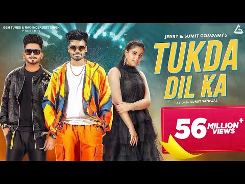Sumit Goswami : Tukda Dil Ka (Official Video) | Jerry | Pranjal Dahiya | Sumit Saniwal &nbsp;| New Song