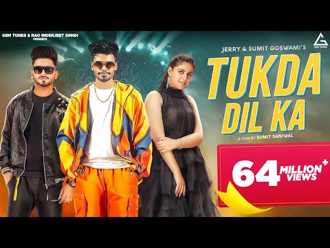 Sumit Goswami : Tukda Dil Ka (Official Video) | Jerry | Pranjal Dahiya | Sumit Saniwal &nbsp;| New Song