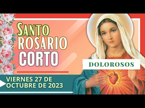 Rezo Del Santo Rosario Corto De Hoy Viernes Misterios Dolorosos