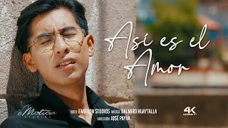 DALMIRO HUAYTALLA - ASI ES EL AMOR (Video Oficial)