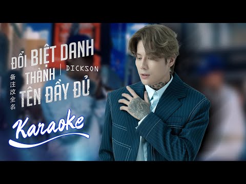 [KARAOKE] Đổi Biệt Danh Thành Tên Đầy Đủ – Dickson | BEAT CHUẨN