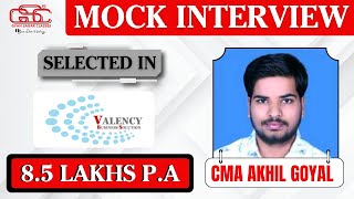 MOCK INTERVIEW - CMA AKHIL GOYAL SELECTED IN VBS 8.5 LAKH P.A