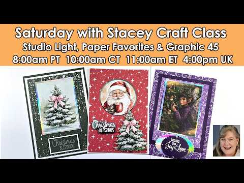613 Studio Light, Paper Favorites & Graphic 45 featured in our Saturday with Stacey Craft Class