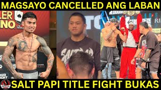 Magsayo CANCELLED ang Laban sa Thrilla in Manila | Salt Papi vs Tony Ferguson BUKAS na