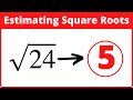 Estimating Square and Cube Roots