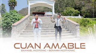Cuan Amable - Emanuel Ixcotoyac & Giovanni Ixcotoyac | VIDEO OFICIAL