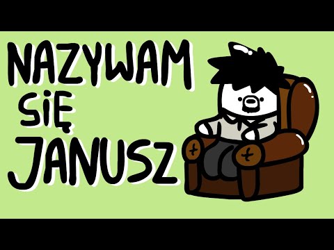 NAZYWAM SIĘ JANUSZ