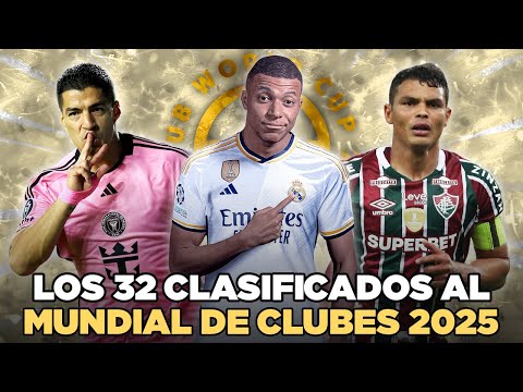 Los 32 EQUIPOS CLASIFICADOS al MUNDIAL de CLUBES 2025