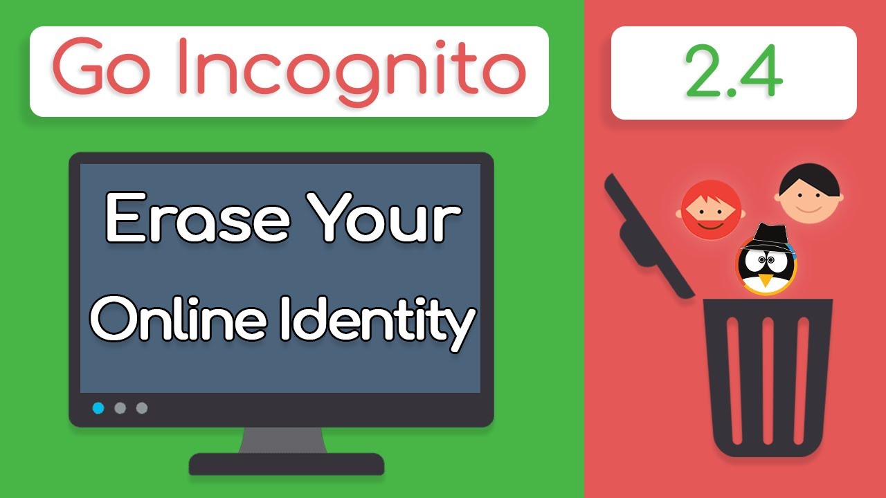 How To DELETE Your Online Identity - Go Incognito 2. 4 - Techlore