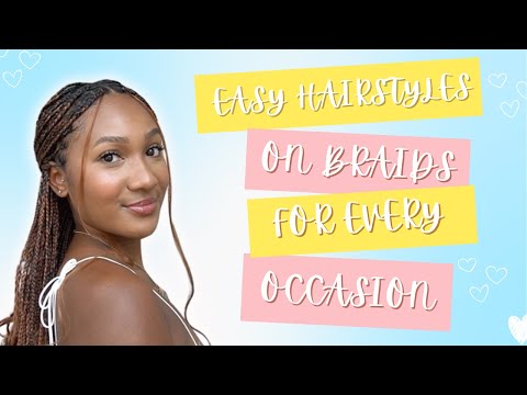 Easy Hairstyles on Braids for Every Occasion