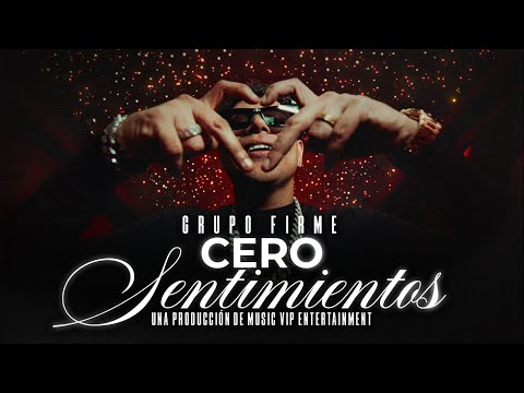 Grupo Firme - Cero Sentimientos (Video Oficial)