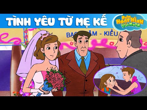 TÌNH YÊU TỪ MẸ KẾ - Phim Hoạt Hình - Khoảnh Khắc Kỳ Diệu - Truyện Cổ Tích - Quà Tặng Cuộc Sống