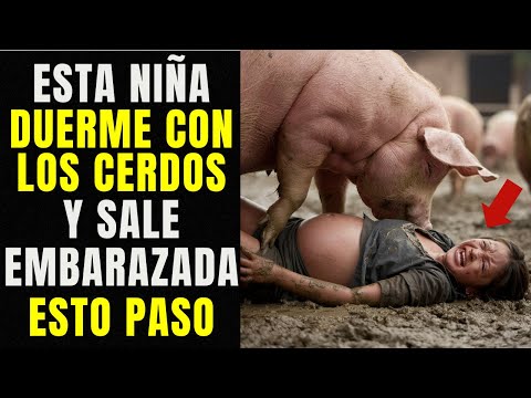 La Niña Duerme en el Corral de los Cerdos y Queda Embarazada, Los Doctores Descubren Algo Aterrador.