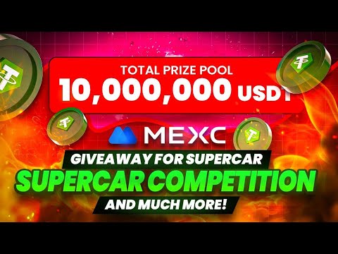 MEXC - GIVEAWAY FOR SUPERCAR COMPETITION AND MUCH MORE!