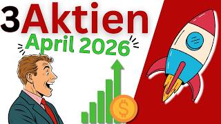 Diese 3 Aktien Kaufe Ich im April 2026 📈
