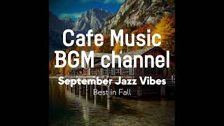 Cafe Music BGM channel - Best in Fall (Official Music Video)