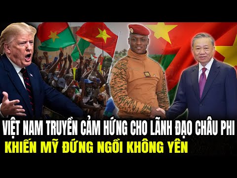 Việt Nam Truyền Cảm Hứng Cho Lãnh Đạo Châu Phi: Khiến Mỹ Đứng Ngồi Không Yên | LSQS
