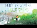 Exploring Seasonal Changes with Goodbye Winter, Hello Spring
