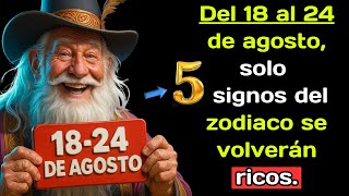 Nostradamus predijo: Del 18 al 24 de agosto, solo 5 signos del zodiaco se volverán ricos.