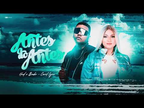 ANTES DO ANTES - Hud O Brabo é Carol Lyne (Remix Oficial)