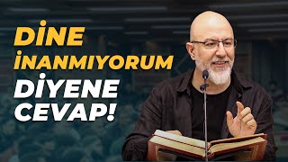 Ben Dine İnanmıyorum Diyen Bir Gence Nasıl Cevap Verilir? - @ugur.akkafa