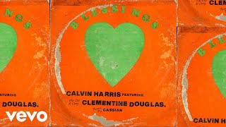 Calvin Harris, Clementine Douglas - Blessings (Cassian Remix - Official Audio)