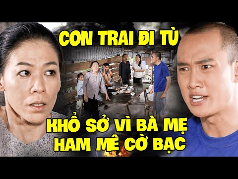 CON TRAI ĐI TÙ KHỔ SỞ VÌ BÀ MẸ HAM MÊ CỜ BẠC | PHIM TRUYỆN VIỆT NAM ĐẶC SẮC HAY NHẤT 2025 | THVL