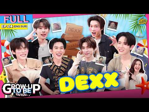 แก๊ง "DEXX" หล่อไม่พัก แต่ตลกไม่แผ่ว l โตมาเป็น FULL EP.24 (Eng Sub) l อโศกมนตรี