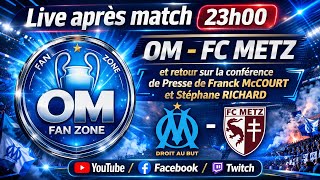 Live APRÈS MATCH “OM - FC METZ” et retour sur la conférence de presse!