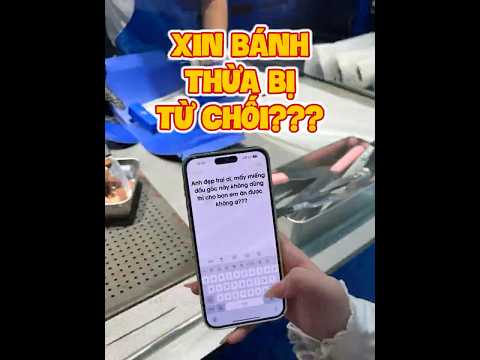 LẦN ĐẦU XIN BÁNH THỪA BỊ TỪ CHỐI SẼ NHƯ THẾ NÀO???