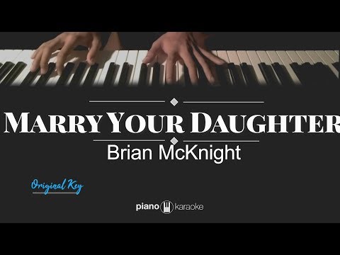 Marry Your Daughter – Brian McKnight (ORIGINAL KEY KARAOKE PIANO COVER)