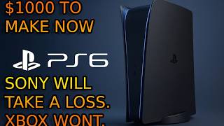 PS6 Cost $1000 To MAKE. Sony Will Subsidize. XBOX WILL NOT.