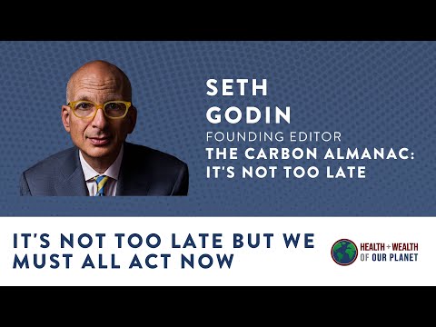 It’s Not Too Late But We Must All Act Now with Seth Godin