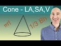Calculating Cone Lateral Area, Surface Area, and Volume