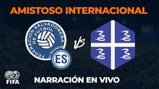 El Salvador vs Martinica AMISTOSO INTERNACIONAL | EN VIVO NARRACIÓN Y COMENTARIOS