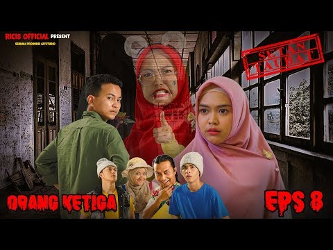 SETAN TAUBAT Eps 8 - ORANG KETIGA