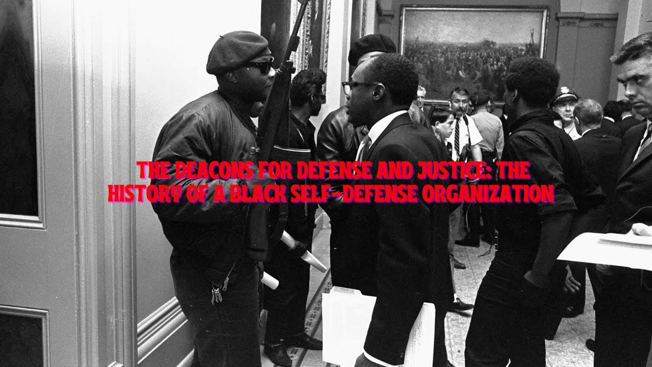 The Deacons for Defense and Justice: The History of a Black Self-Defense Organization