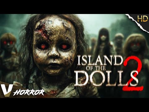 Escape the Island's Curse | Island of the Dolls 2 | Supernatural Horror Movie | Free Movie