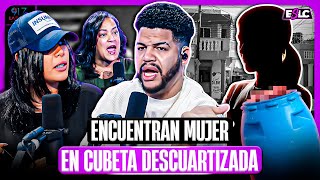 MUJER ENCONTRADA DESCUARTIZADA EN UNA CUBETA A MANOS DE SU HERMANO Y VECINOS DENUNCIAN TODO