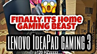 LENOVO IDEAPAD GAMING 3🤩|UNBOXING 😭|FINALLY ITS HOME ❤️. GAMING BEAST
