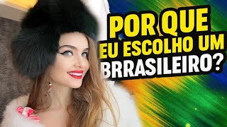 Por que russas VALORIZAM os homens BRASILEIROS