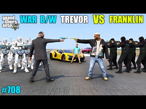 GTA 5 : BIGGEST WAR BETWEEN FRANKLIN AND TREVOR | GTA 5 GAMEPLAY #708
