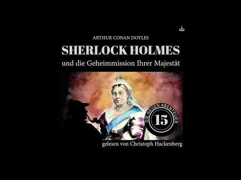 Die neuen Abenteuer | Folge 15: Sherlock Holmes und die Geheimmission Ihrer Majestät (Hörbuch)